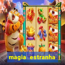 magia estranha filme completo dublado online